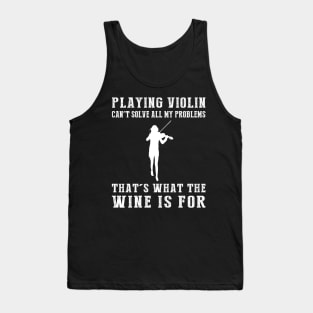 "Violin Can't Solve All My Problems, That's What the Beer's For!" Tank Top